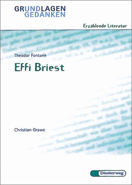 Theodor Fontane: Effi Briest (Grundlagen und Gedanken zum Verständnis erzählender Literatur, Band 7) Study Guides