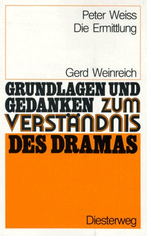Peter Weiss: Die Ermittlung (Grundlagen und Gedanken zum Verständnis des Dramas) Study Guides