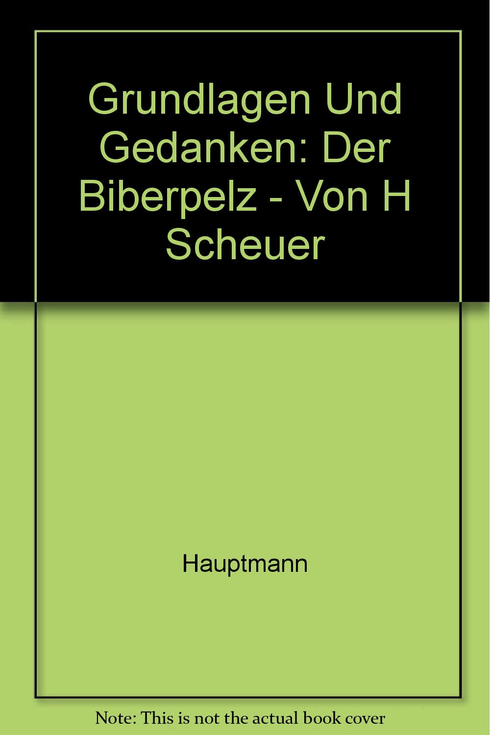 Gerhart Hauptmann: Der Biberpelz (Grundlagen und Gedanken zum Verständnis des Dramas) Study Guides