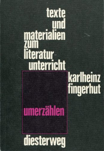 Umerzählen: Ein Lesebuch mit Anregungen für eigene Schreibversuche in der Sekundarstufe II (Texte und Materialien zum Literaturunterricht) Books