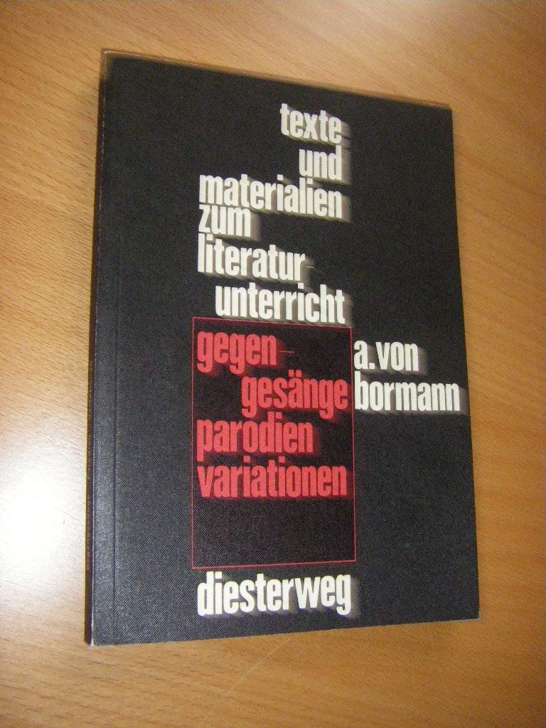 Alexander von Bormann: Texte und Materialien zum Literatur-unterricht - Gegengesänge - Parodien Variationen Books