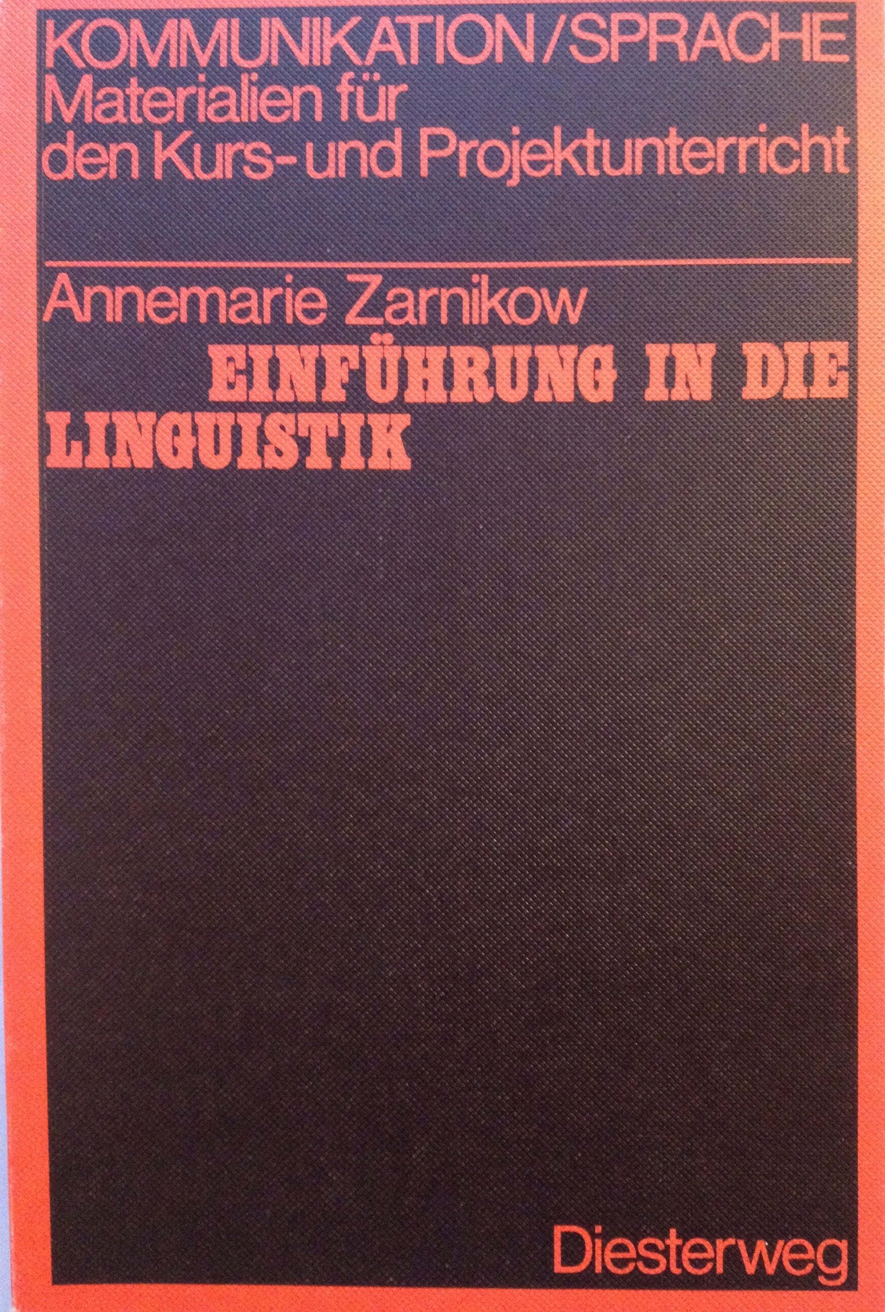 Einführung in die Linguistik: Ein Abriss für Lehrende und Lernende (Kommunikation /Sprache: Materialien für den Kurs- und Projektunterricht) Professional & Reference Books