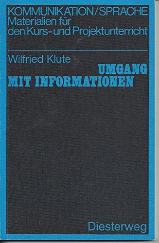 Umgang mit Informationen: Einführung in Arbeitstechniken der Sekundarstufe II (Kommunikation /Sprache: Materialien für den Kurs- und Projektunterricht) Books