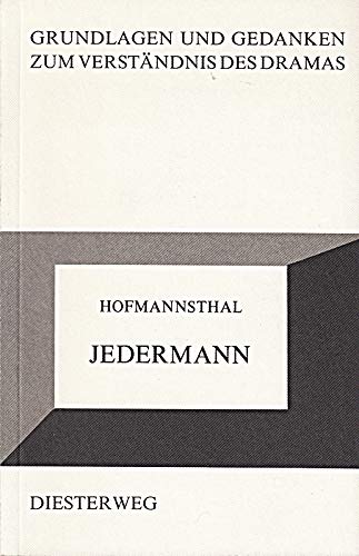 Hugo von Hofmannsthal: Jedermann (Grundlagen und Gedanken zum Verständnis des Dramas) Study Guides