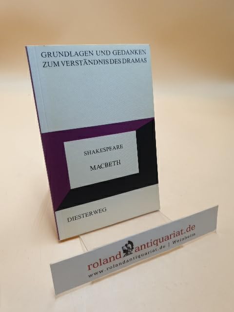 William Shakespeare: Macbeth.Grundlagen und Gedanken zum Verständnis des Dramas book