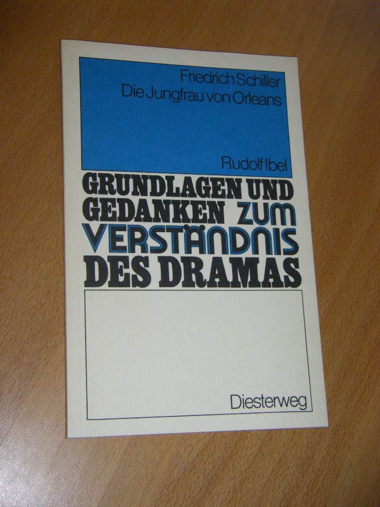Friedrich Schiller: Die Jungfrau von Orleans (Grundlagen und Gedanken zum Verständnis des Dramas) Study Guides
