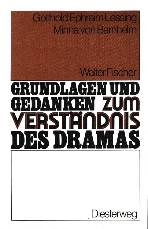Grundlagen und Gedanken zum Verständnis des Dramas: Minna von Barnhelm Art & Literature