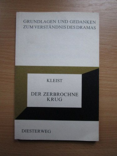 Heinrich von Kleist: Der zerbrochene Krug (Grundlagen und Gedanken zum Verständnis des Dramas) Learning & Reference