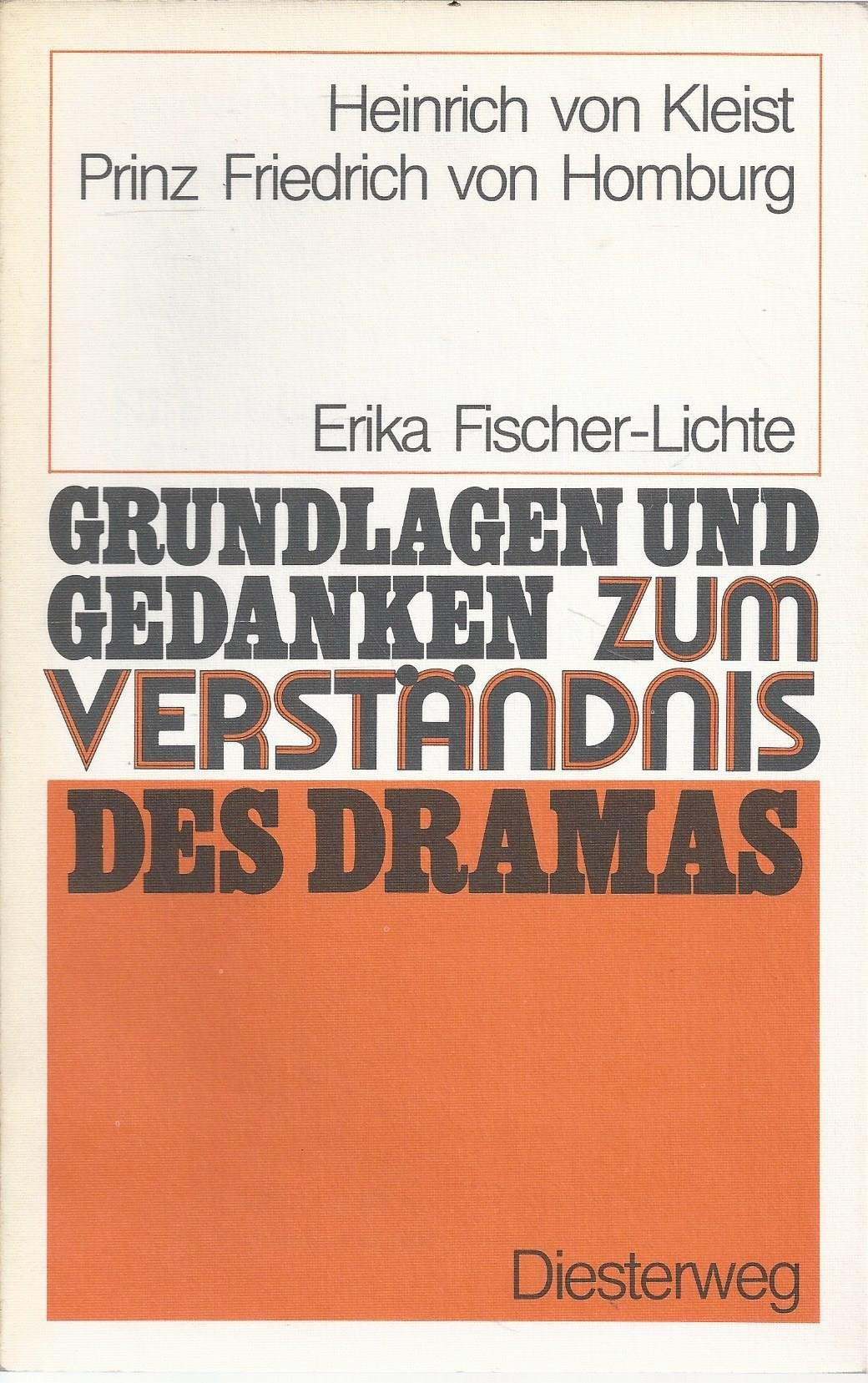 Grundlagen und Gedanken zum Verständnis des Dramas, Prinz Friedrich von Homburg Study Guides