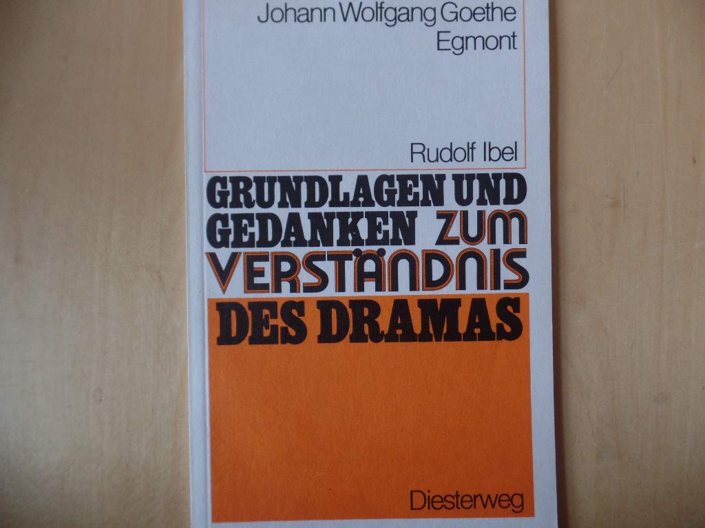 Johann Wolfgang Goethe: Egmont (Grundlagen und Gedanken zum Verständnis des Dramas) Professional & Reference Books