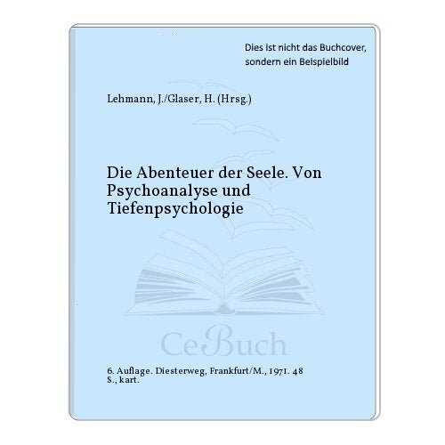 Die Abenteuer der Seele. Von Psychoanalyse und Tiefenpsychologie book