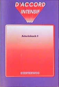 D' accord intensif. Arbeitsbuch 2. Unites 9 - 16 Foreign Languages ​​& Dictionaries