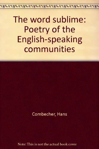 The Word Sublime: Poetry of the English-Speaking Communities Books