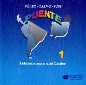 Puente: Lehrwerk für Spanisch als 3. Fremdsprache / Lektionstexte und Lieder auf CD 1 Foreign Languages ​​& Dictionaries