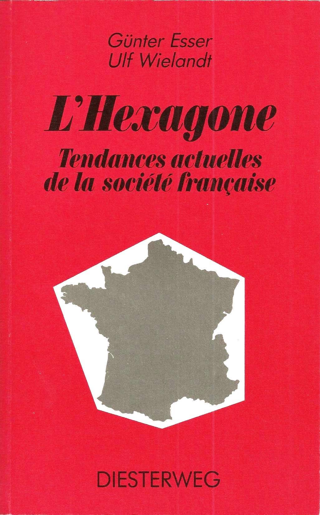 L'Hexagone: Tendances actuelles de la societé française (Diesterwegs Neusprachliche Themenhefte: Sekundarstufe. Französische Abteilung) Books