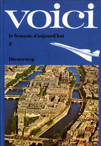 Voici / Voici: Le français d'aujourd'hui. Französisches Unterrichtswerk / Le français d'aujourd'hui. Französisches Unterrichtswerk Books