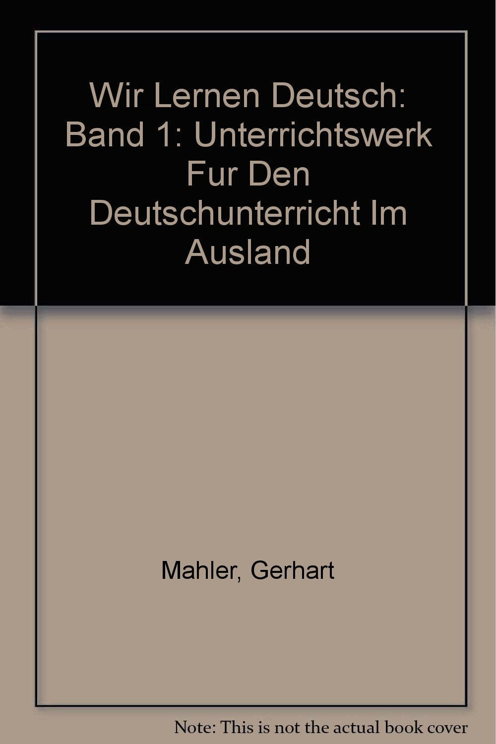 Wir lernen Deutsch, Bd.1: Unterrichtswerk für den Deutschunterricht im Ausland (Wir lernen Deutsch: Unterrichtswerk für den Deutschunterricht im Ausland) Foreign Languages ​​& Dictionaries