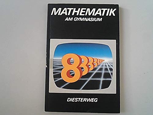 Mathematik am Gymnasium, 8. Schuljahr Learning & Reference