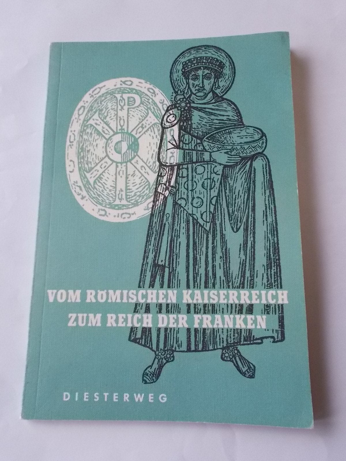Vom römischen Kaiserreich zum Reich der Franken (Bilder aus der Weltgeschichte: Historische Szenen, Quellen und Begriffe) Books