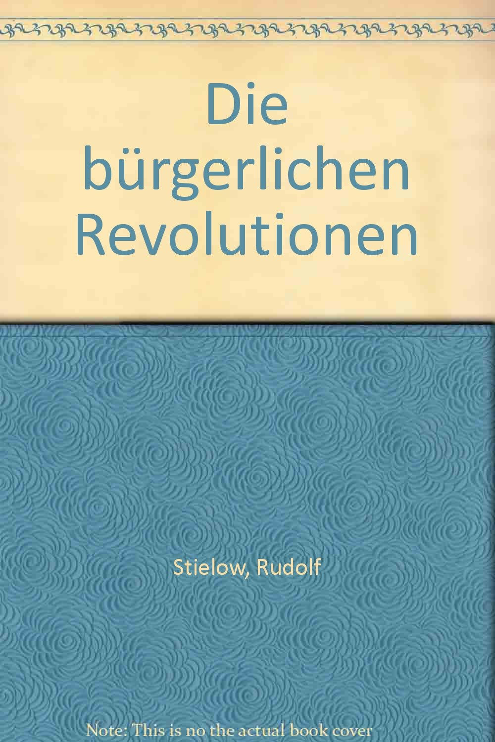 Die bürgerlichen Revolutionen (Bilder aus der Weltgeschichte: Historische Szenen, Quellen und Begriffe) Books