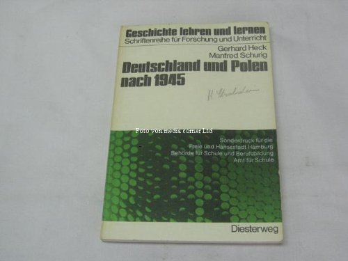 Deutschland und Polen nach 1945: Vorschlag für eine Unterrichtseinheit ab 9. Schuljahr (Geschichte lehren und lernen: Schriftenreihe für Forschung und Unterricht) Education & Training