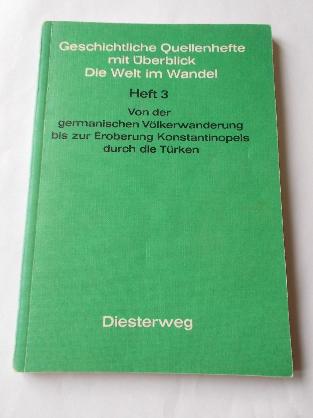 Von der germanischen Völkerwanderung bis zur Eroberung Konstantinopels durch die Türken (Geschichtliche Quellenhefte) Politics & History