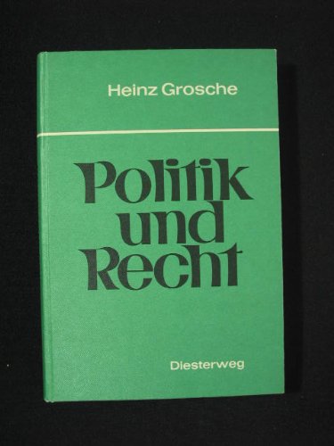 Politik und Recht: Lehr- und Arbeitsbuch für Sozial- und Gemeinschaftskunde - Grosche, Heinz book
