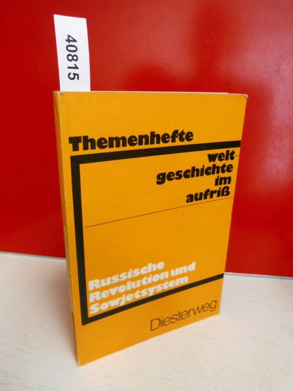 Weltgeschichte im Aufriss / Russische Revolution und Sowjetsystem: Neubearbeitung. Ausgabe in Themenheften / Neubearbeitung. Ausgabe in Themenheften ... Neubearbeitung. Ausgabe in Themenheften) Books