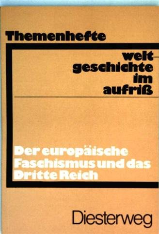 Weltgeschichte im Aufriss, Themenhefte, Der europäische Faschismus und das Dritte Reich: Neubearbeitung. Ausgabe in Themenheften (Weltgeschichte im Aufriss: Neubearbeitung. Ausgabe in Themenheften) Study Guides