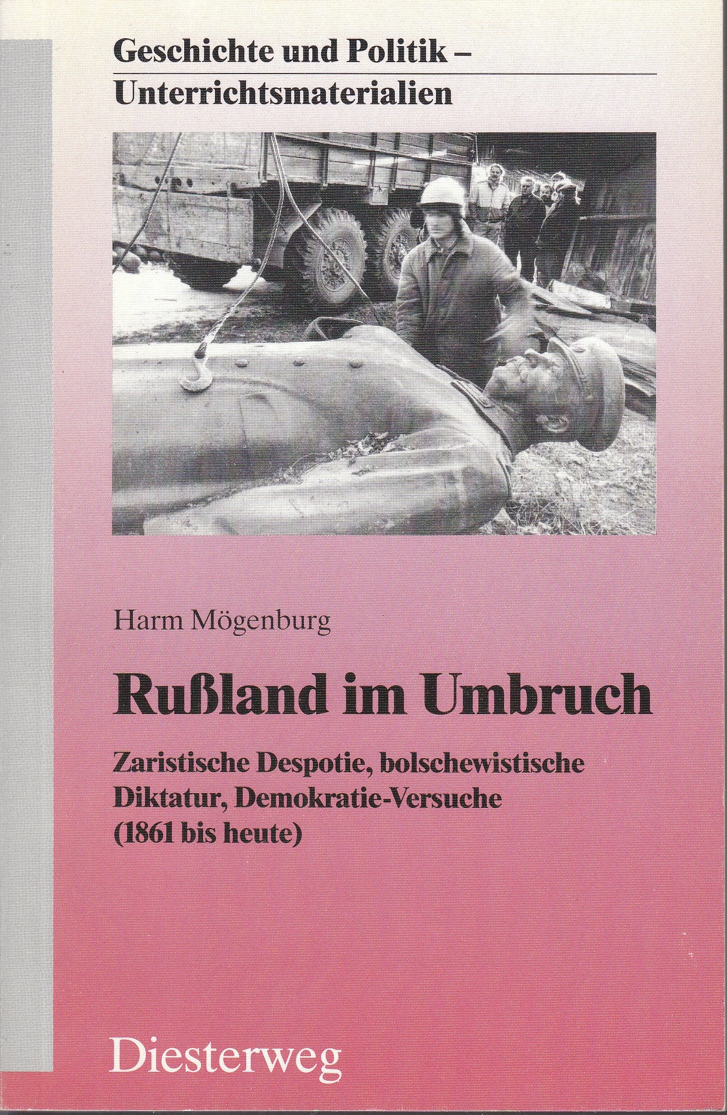 Russland im Umbruch: Zaristische Despotie, bolschewistische Diktatur, Demokratieversuche (1861 bis heute) (Geschichte und Politik: Unterrichtsmaterialien) Education & Training