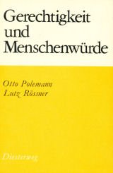 Gerechtigkeit und Menschenwürde. Texte zur Diskussion in der Politischen Bildung Books