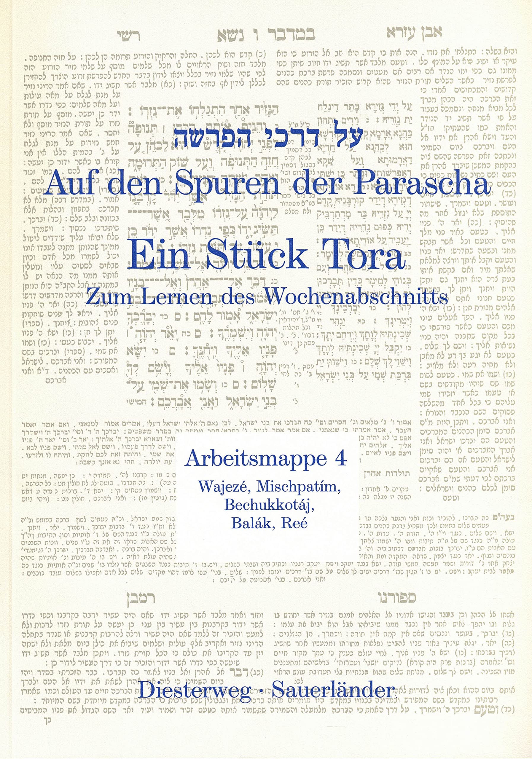 Auf den Spuren der Parascha: Ein Stück Tora. Zum Lernen des Wochenabschnitts / Arbeitsmappe 4: Wajezé, Mischpatím, Bechukkotáj, Balák, Reé Books