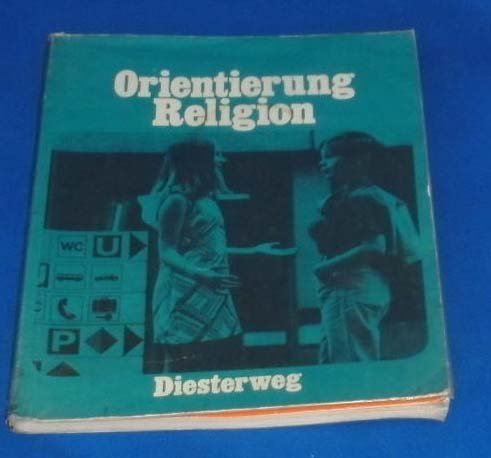 Orientierung Religion / Orientierung Religion: Religionsbuch für das 5./6. Schuljahr / Religionsbuch für das 5./6. Schuljahr Learning & Reference