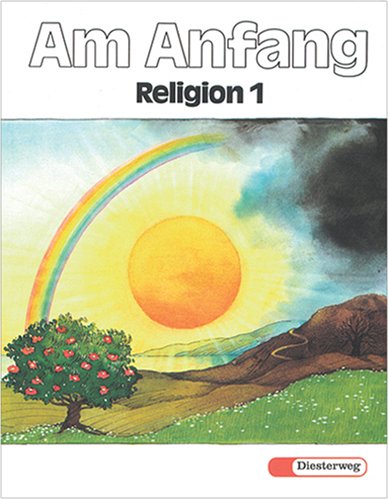Am Anfang / Am Anfang: Ein Arbeitsbuch für den Religionsunterricht im 1. und 2. Schuljahr / Schülerarbeitsheft Books