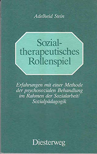 Sozialtherapeutisches Rollenspiel. Erfahrungen mit einer Methode der psychosozialen Behandlung im Rahmen der Sozialarbeit/Sozialpädagogik. Leisure & Fun