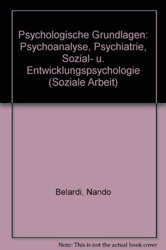 Psychologische Grundlagen : Psychoanalyse, Psychiatrie, Sozialpsychologie, Entwicklungspsychologie. Psychology