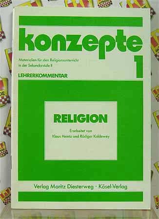 Konzepte / Religion: Materialien für den Religionsunterricht in der Sekundarstufe II / Lehrerkommentar (Konzepte: Materialien für den Religionsunterricht in der Sekundarstufe II) Books