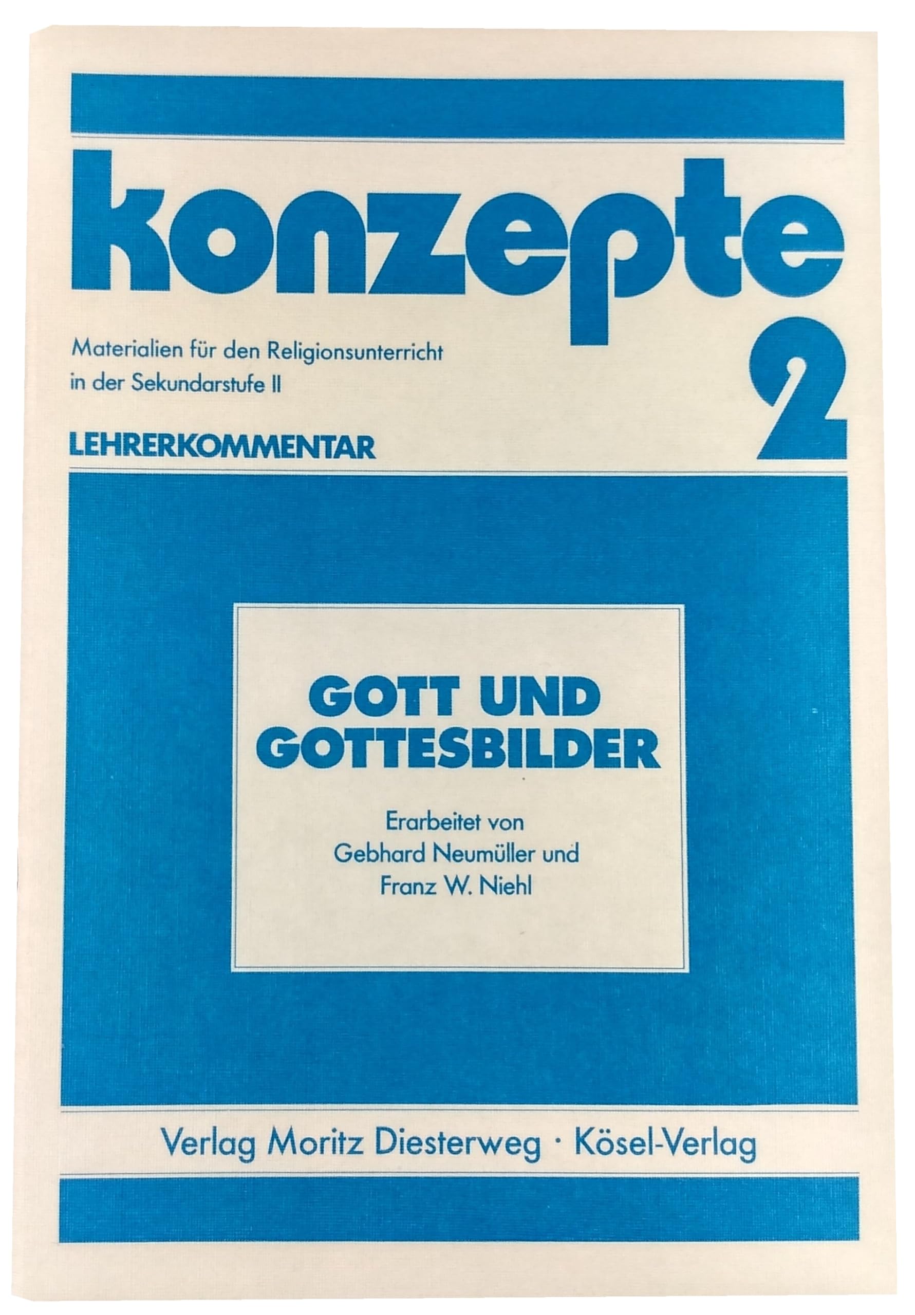 Konzepte / Gott und Gottesbilder: Materialien für den Religionsunterricht in der Sekundarstufe II / Lehrerkommentar (Konzepte: Materialien für den Religionsunterricht in der Sekundarstufe II) Books