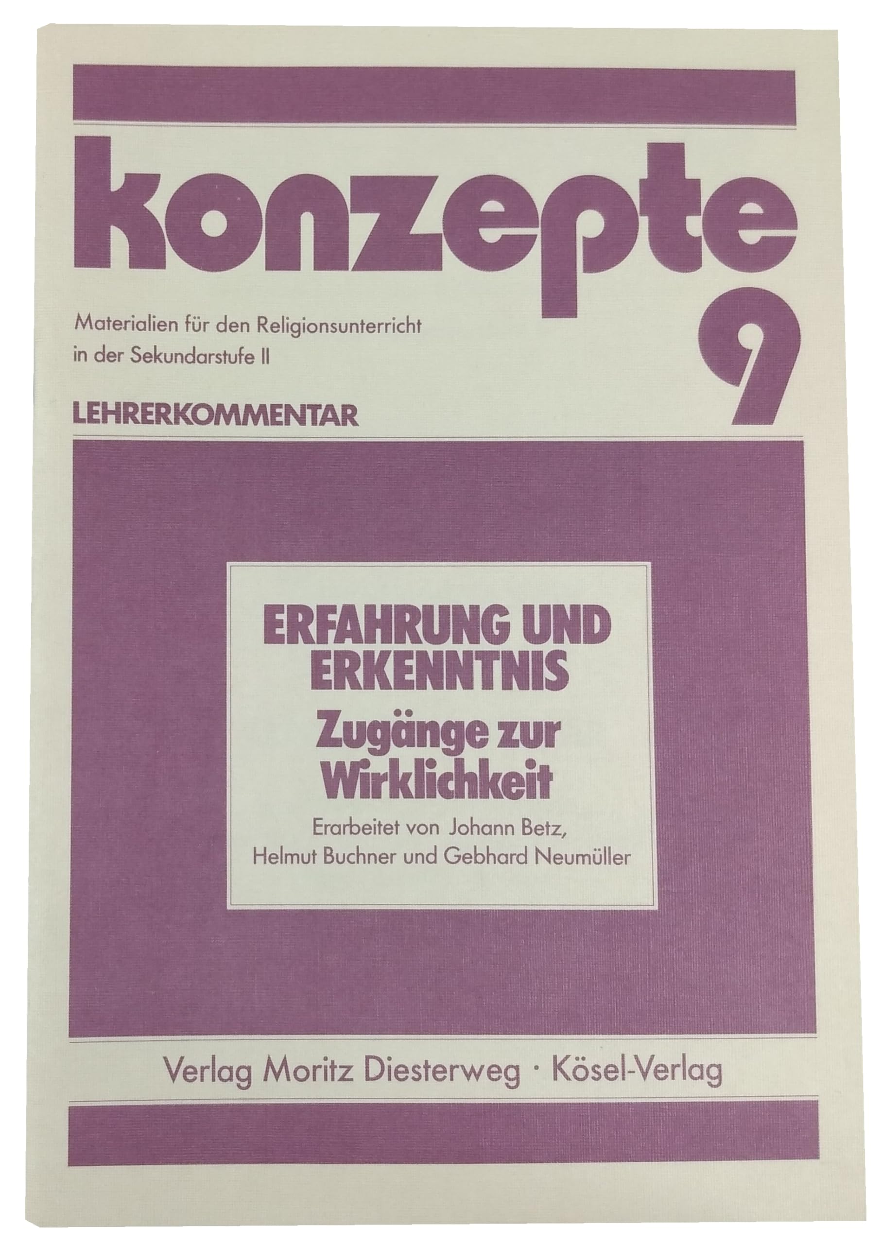 Konzepte / Erfahrung und Erkenntnis: Zugänge zur Wirklichkeit: Materialien für den Religionsunterricht in der Sekundarstufe II / Lehrerkommentar ... Religionsunterricht in der Sekundarstufe II) Books