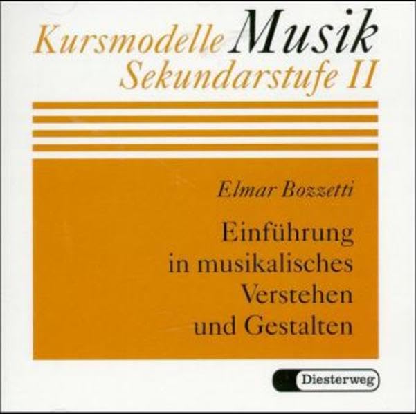 Einführung in musikalisches Verstehen und Gestalten: CD (Kursmodelle Musik- Sekundarstufe II, Band 9) book