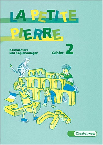 La Petite Pierre. Für den frühbeginnenden Fränzösischunterricht von Klasse 1 bis 4 / La Petite Pierre. Für den frühbeginnenden Fränzösischunterricht von Klasse 1 bis 4: Kommentare und Kopiervorlagen 2 Books