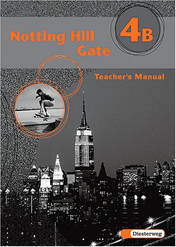Notting Hill Gate - Neubearbeitung. Lehrwerk für den Englischunterricht / Notting Hill Gate - Neubearbeitung. Lehrwerk für den Englischunterricht: Teacher's Manual 4B Books