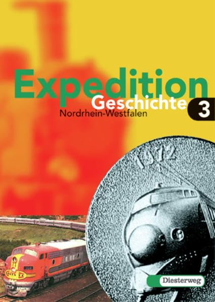 Expedition Geschichte für Realschulen in Nordrhein-Westfalen: Band 3: Ausgabe für Realschulen in Nordrhein-Westfalen / Band 3 (Expedition Geschichte: Ausgabe für Realschulen in Nordrhein-Westfalen) Study Guides