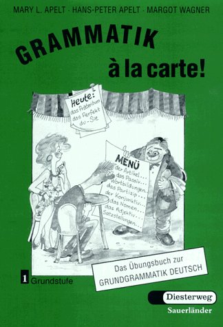 Grammatik à la carte!. Das Übungsbuch zur Grundgrammatik Deutsch: Grammatik a la carte!, neue Rechtschreibung, Bd.1, Grundstufe: Band 1, Grundstufe (Grammatik a La Carte - Level 1) Foreign Languages ​​& Dictionaries