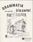 Grammatik à la carte!. Das Übungsbuch zur Grundgrammatik Deutsch: Grammatik a la carte!, neue Rechtschreibung, Bd.1, Grundstufe, Lösungsheft (Grammatik a La Carte - Level 1) Foreign Languages ​​& Dictionaries
