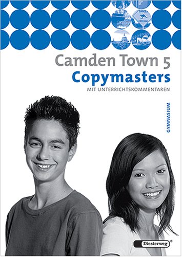 Camden Town 5. Copymasters Lehrermaterialien. Ausgabe 2005 geeignet für Gymnasien BW. BE. BB. HB. HH. HE. MV. NI. NW. RP. SL. SN. ST. SH. TH Books