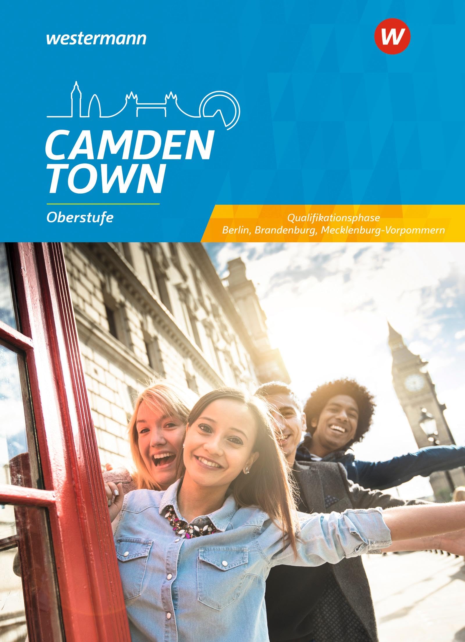 Camden Town Oberstufe Sekundarstufe II. Schulbuch Qualifikationsphase. Berlin, Brandenburg und Mecklenburg-Vorpommern Foreign Languages ​​& Dictionaries