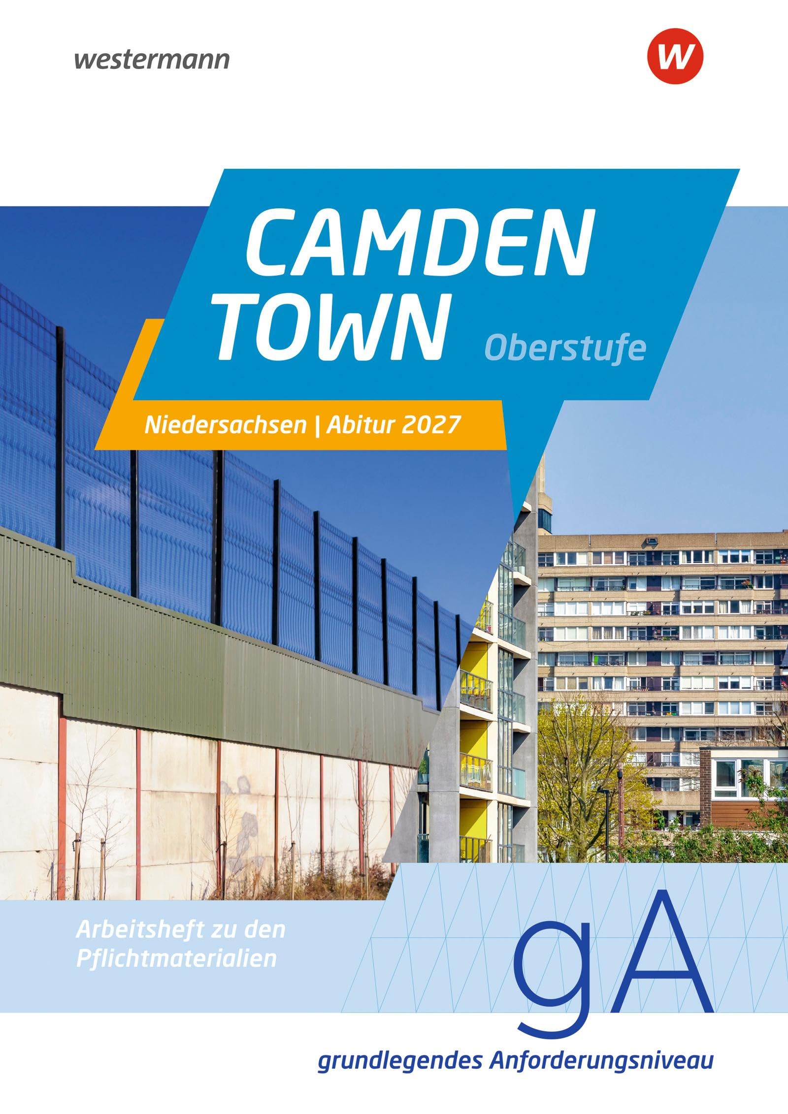 Camden Town Oberstufe. Arbeitsheft zu den Pflichtmaterialien Abitur 2027: Grundlegendes Anforderungsniveau Foreign Languages ​​& Dictionaries