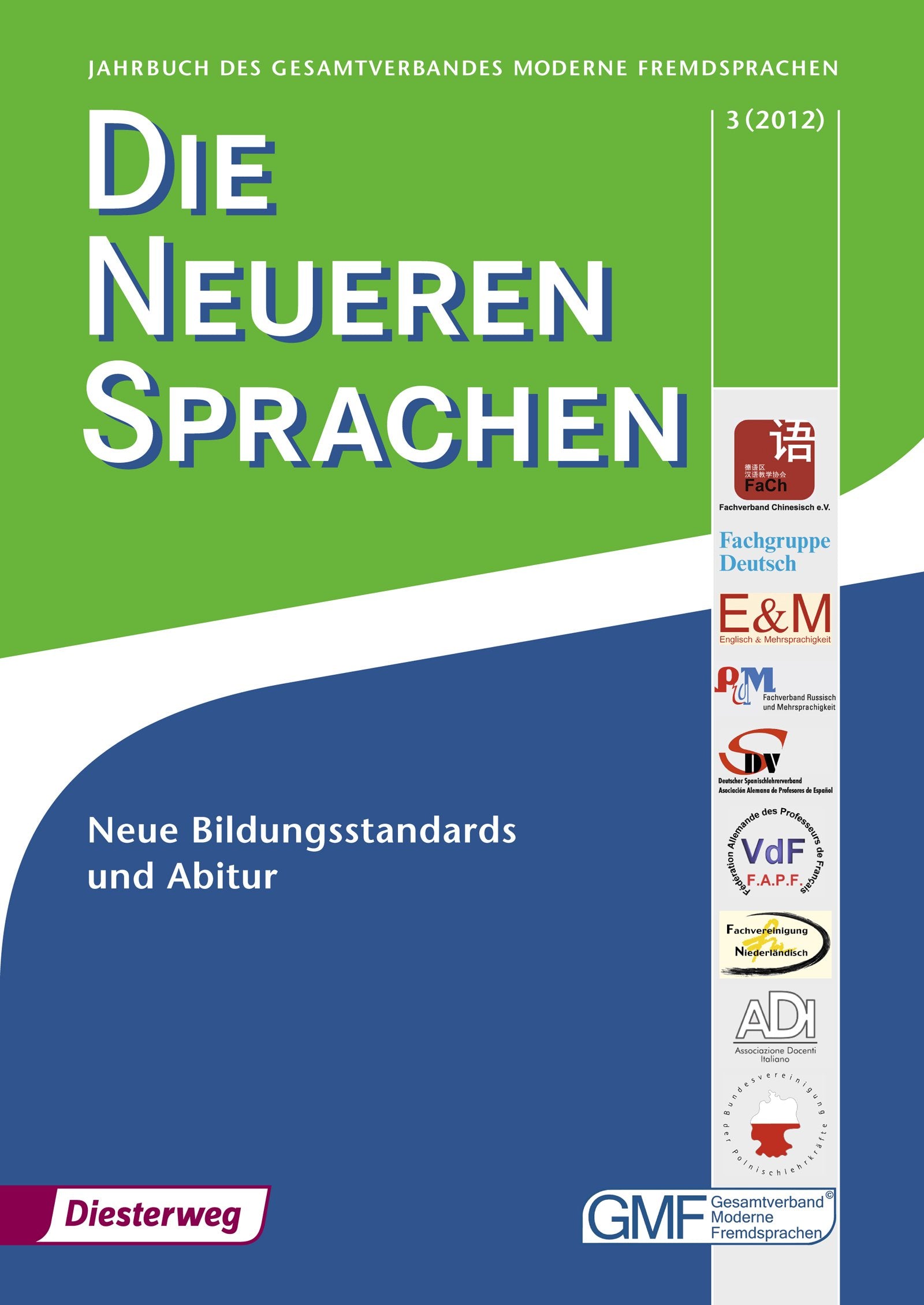 Die neueren Sprachen: Jahrgang 3: Jahrbücher des Gesamtverbandes Moderne Fremdsprachen (GMF) / Jahrgang 3 (2012): Neue Bildungsstandards und Abitur ... Gesamtverbandes Moderne Fremdsprachen (GMF)) Foreign Languages ​​& Dictionaries