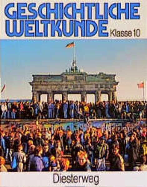 Geschichtliche Weltkunde, Ausgabe für die neuen Bundesländer und Berlin, Kl.10, Von der Nachkriegszeit bis zur Gegenwart, neue Rechtschreibung: Von ... bis zur Gegenwart (Neubearbeitung) Study Guides